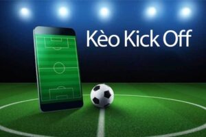 Kèo Kick Off (Giao bóng trước) là gì? Bí kíp chơi hiệu quả nhất