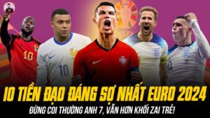 Tiền đạo hay nhất Euro: Top cầu thủ tài năng nhất hiện nay